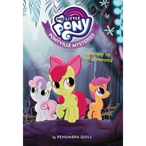 My Little Pony: Ponyville Mysteries: Journey to the Livewood de Penumbra Quill