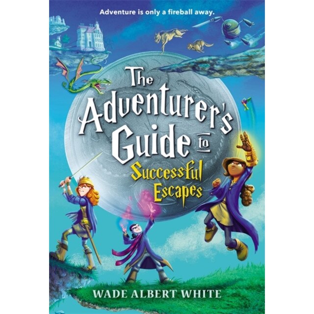 The Adventurer's Guide to Successful Escapes de Wade Albert White