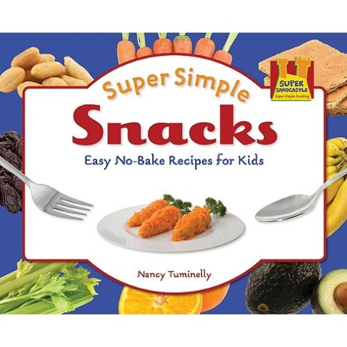 Super Simple Snacks de Nancy Tuminelly