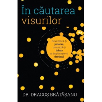 In Cautarea Visurilor In Cautarea Visurilor