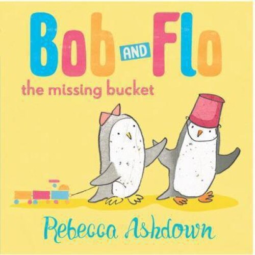Bob and Flo: The Missing Bucket de Rebecca Ashdown