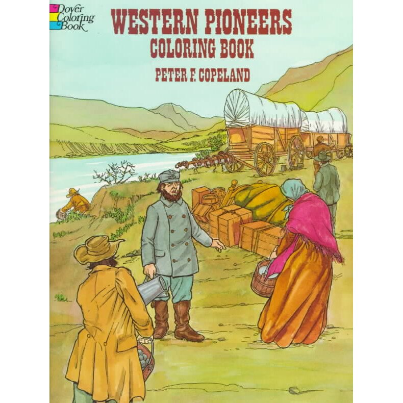 Western Pioneers Coloring Book de Peter F. Copeland
