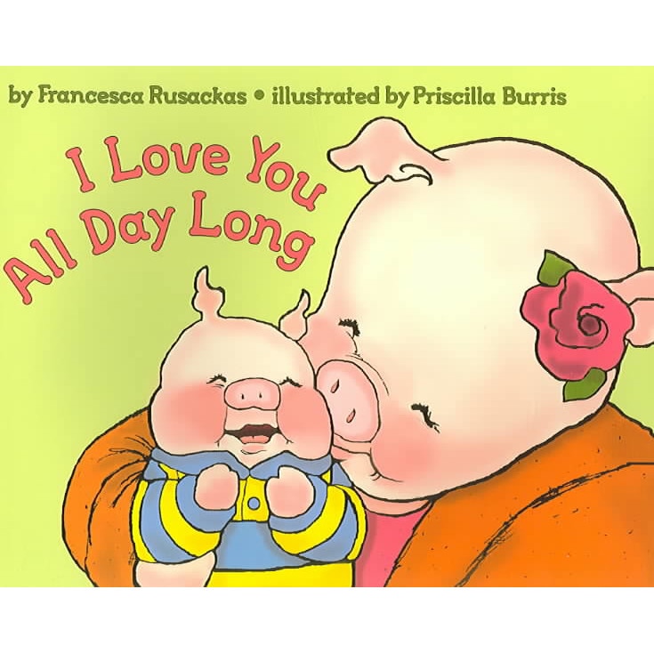 I Love You All Day Long de Francesca Rusackas