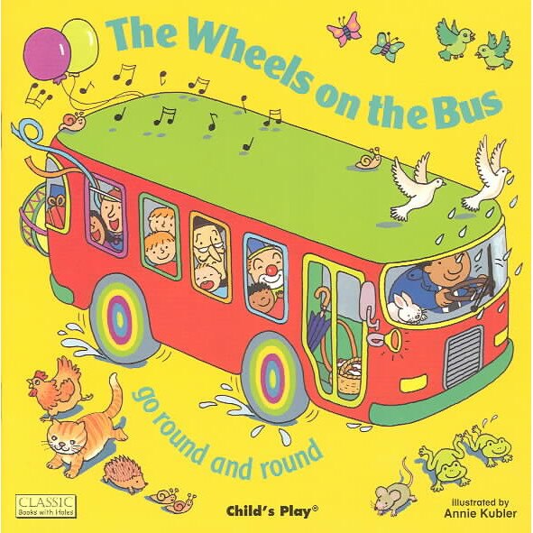 The Wheels on the Bus Go Round and Round de Annie Kubler