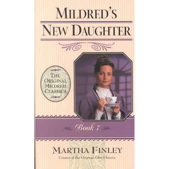 Mildred's New Daughter de Martha Finley