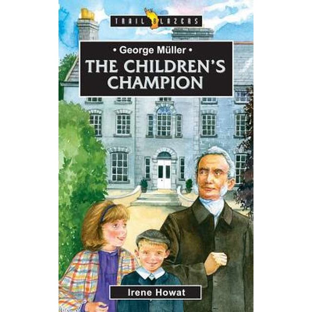 George Muller the Children's Champion de Irene Howat