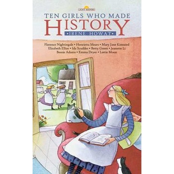 Ten Girls Who Made History de Irene Howat Ten Girls Who Made History de Irene Howat
