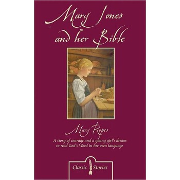 Mary Jones and Her Bible de Mary Ropes Mary Jones and Her Bible de Mary Ropes
