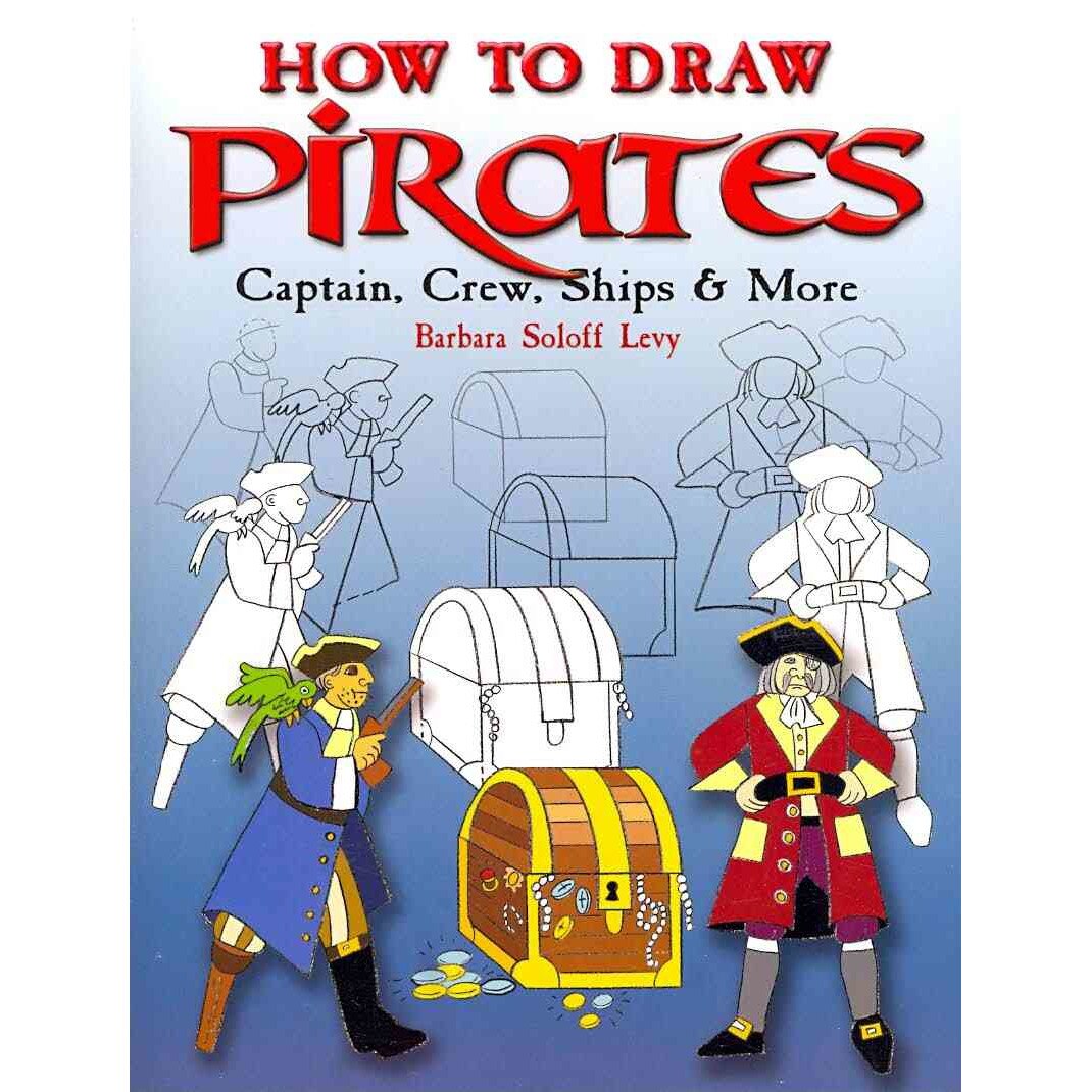 How to Draw Pirates de Barbara Soloff Levy
