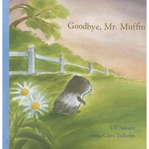 Goodbye, Mr. Muffin de Ulf Nilsson