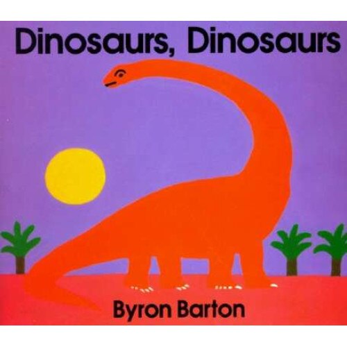 Dinosaurs, Dinosaurs Board Book de Byron Barton