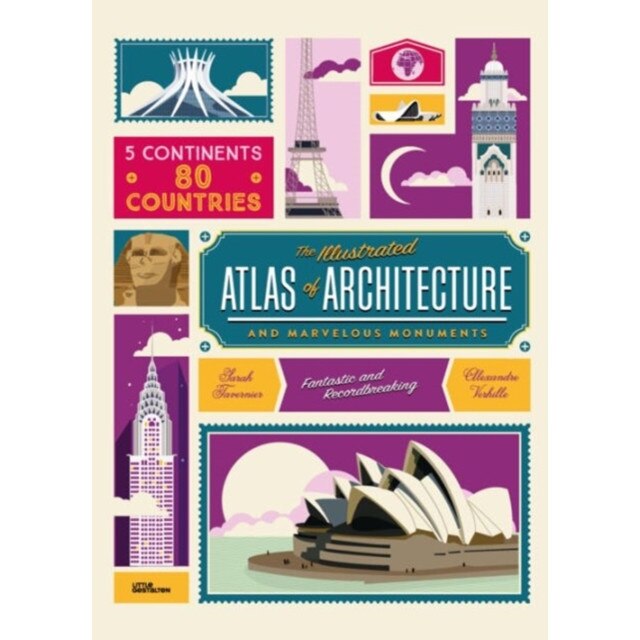 The Illustrated Atlas of Architecture and Marvelous Monuments de Alexandre Verhille