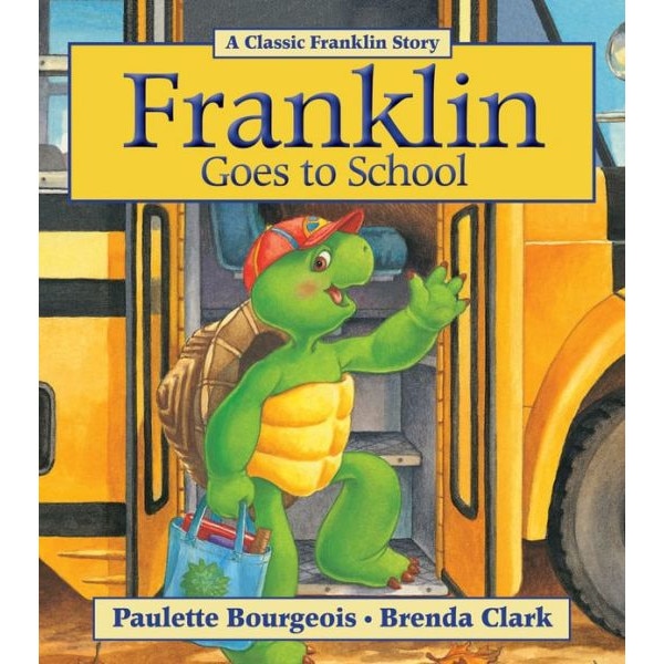 Franklin Goes to School de Paulette Bourgeois