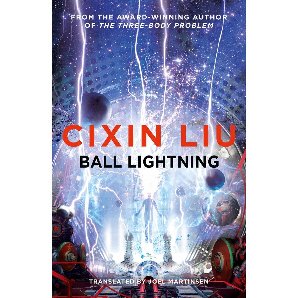 Ball Lightning - Cixin Liu, ed 2019