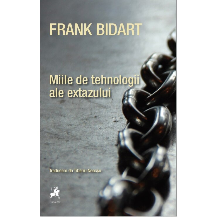 Miile de tehnologii ale extazului - Frank Bidart