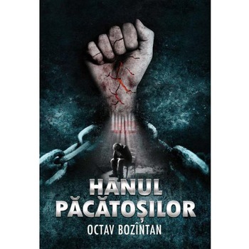 Hanul pacatosilor - Octav Bozintan, ed 2018 Hanul pacatosilor - Octav Bozintan, ed 2018
