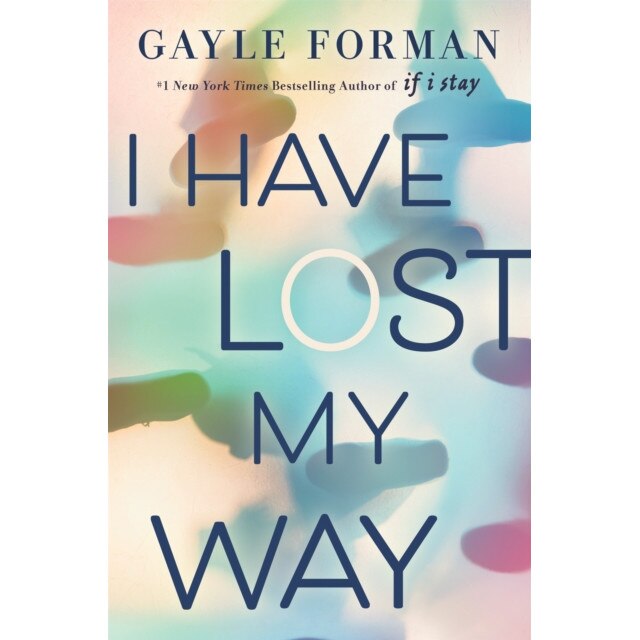I Have Lost My Way de Gayle Forman