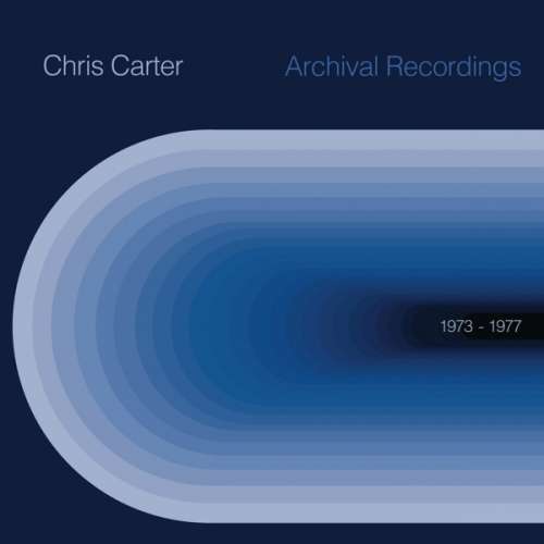 Chris Carter - Archival Recordings 1973-1977 (LP)