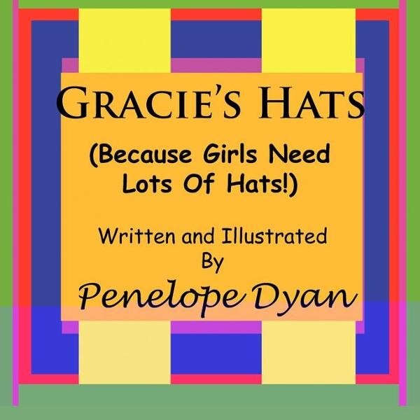 Gracie's Hats (Because Girls Need Lots Of Hats!)