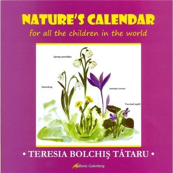 Calendarul naturii(limba engleza) - Teresia Bolchis Tataru Calendarul naturii(limba engleza) - Teresia Bolchis Tataru