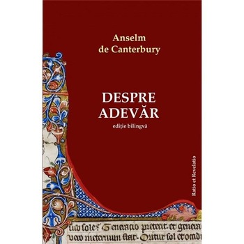 Despre adevar - Anselm de Canterbury Despre adevar - Anselm de Canterbury