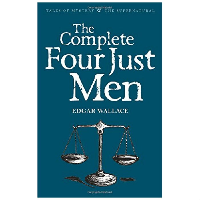 The Complete Four Just Men - Wallace E.