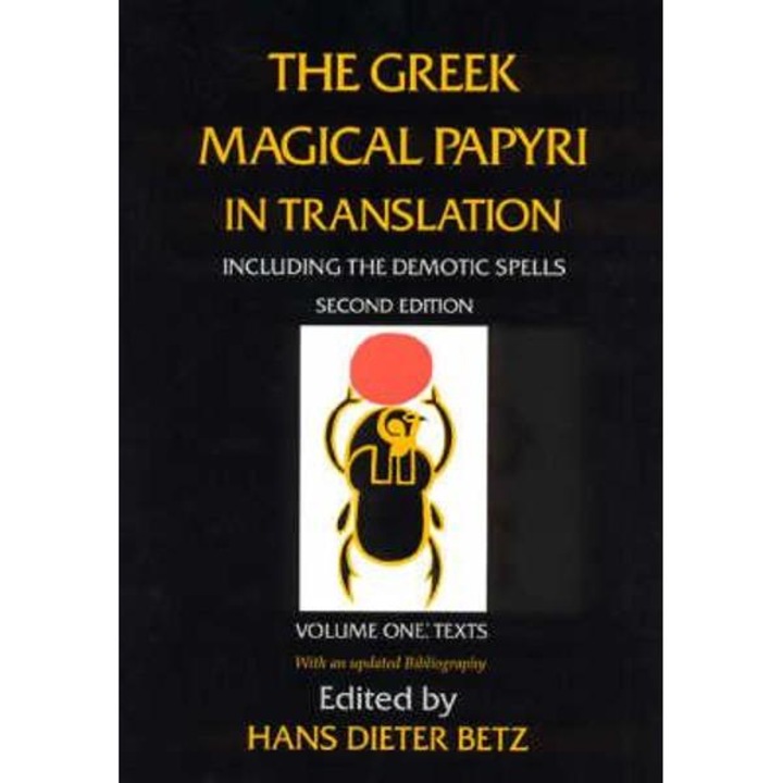 Greek Magical Papyri in Translation, Including the Demonic S
