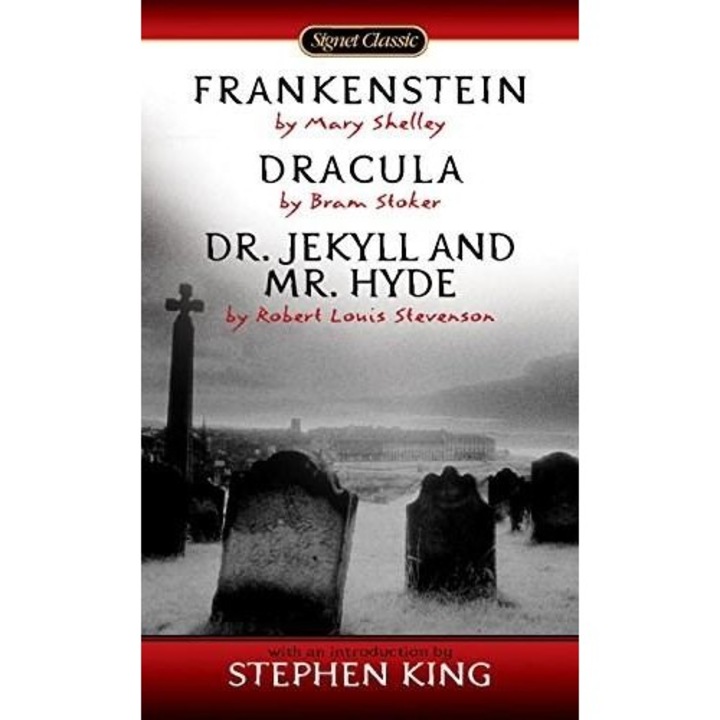 Frankenstein/Dracula/Jekyll & Hyde – Mary Wollstonecraft Shelley, Bram Stoker