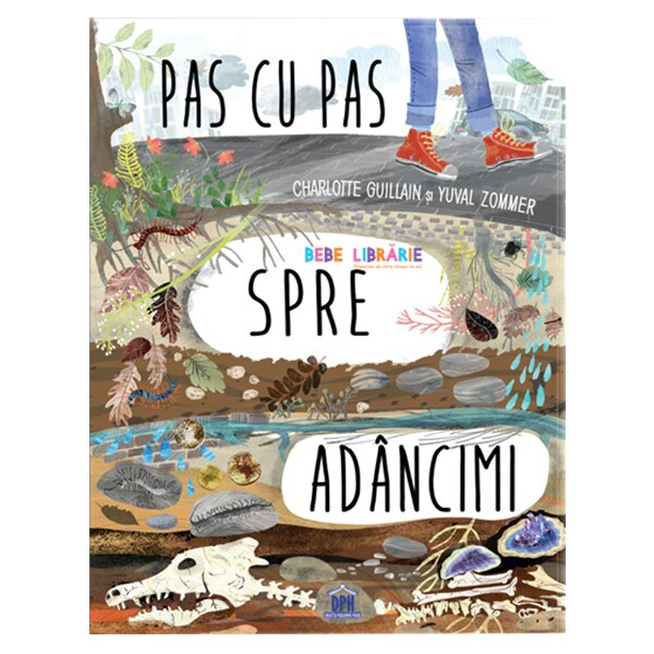 Pas Cu Pas Spre Adancimi, Charlotte Guillain, Ilustraţii: Yuval Zommer