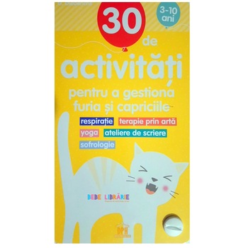 30 De Activitati Pentru A Gestiona Furia Si Capriciile, Gilles Diederichs 30 De Activitati Pentru A Gestiona Furia Si Capriciile, Gilles Diederichs