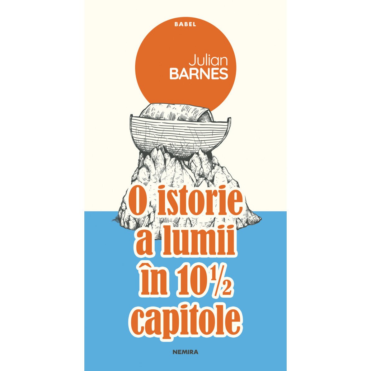 O istorie a lumii in 10 si 1/2 capitole (ed. 2019) - Julian Barnes