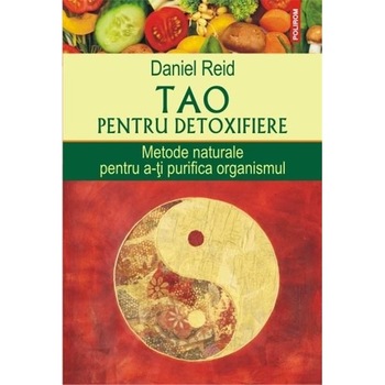 Tao pentru detoxifiere - Daniel Reid Tao pentru detoxifiere - Daniel Reid
