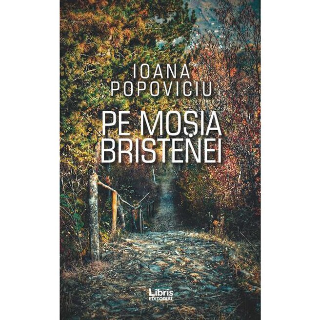 Pe mosia Bristenei - Ioana Popoviciu, ed 2019