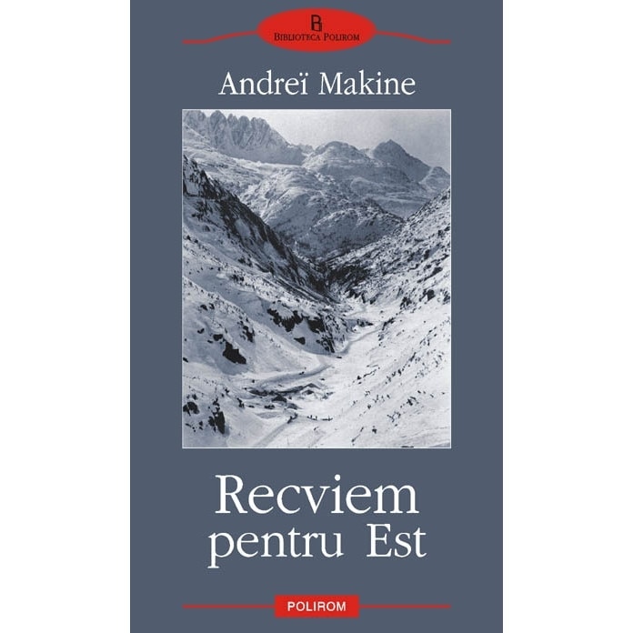 Recviem pentru Est - Andreï Makine