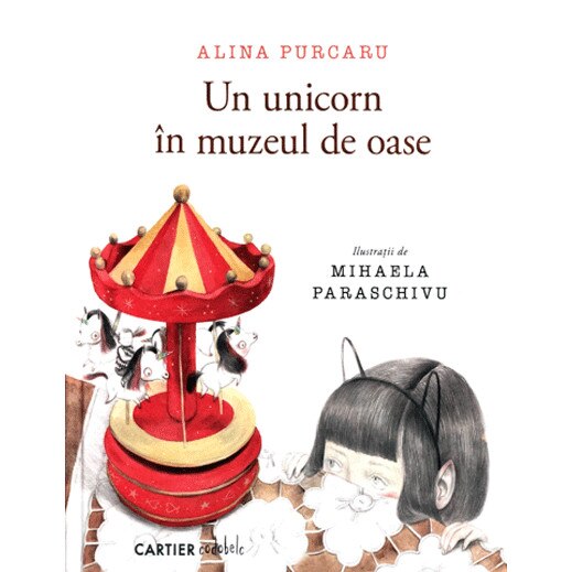 Un unicorn in muzeul de oase - Alina Purcaru, ed 2019