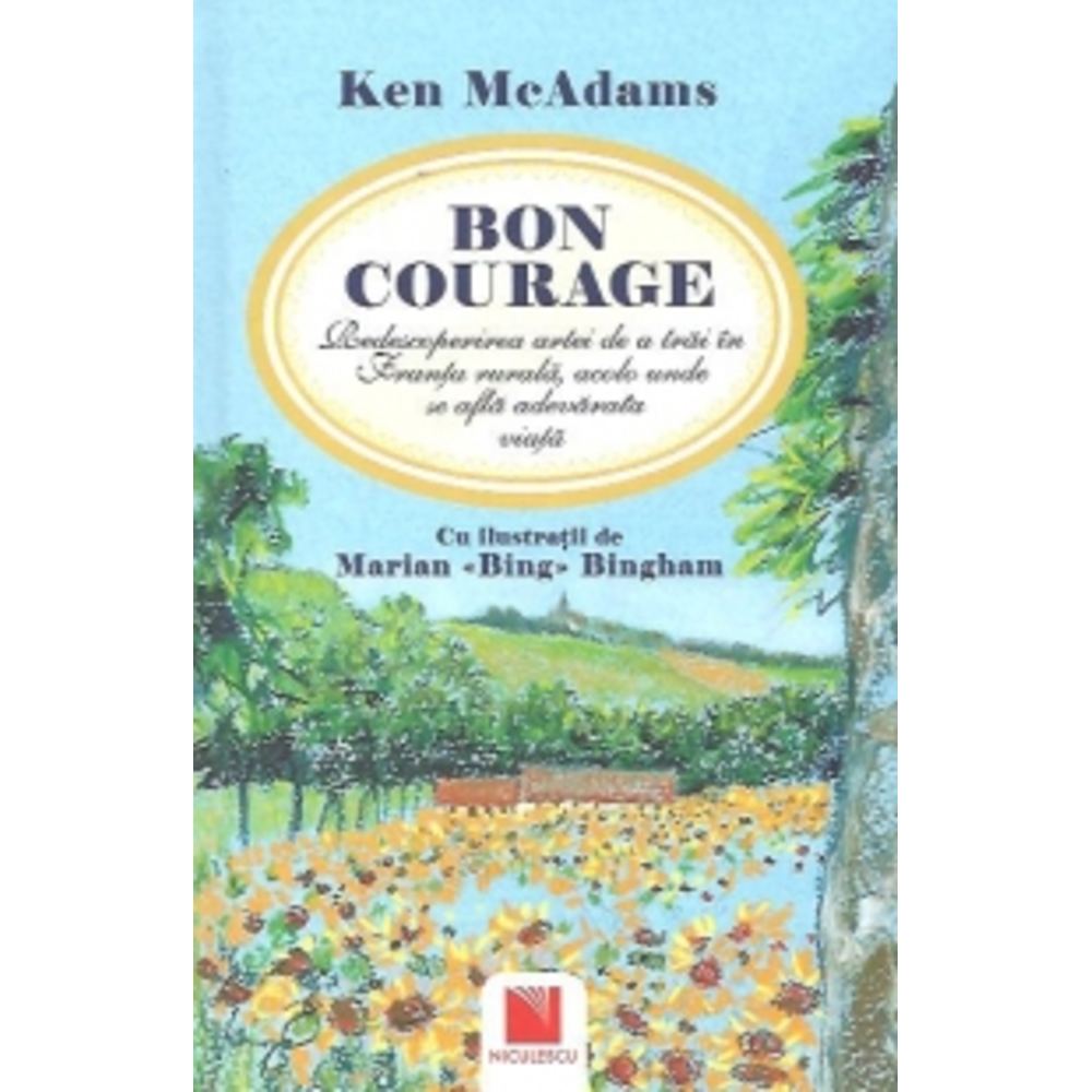 Bon courage: redescoperirea artei de a trai in Franta rurala, acolo unde se afla adevarata viata