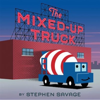 The Mixed-Up Truck de Stephen Savage The Mixed-Up Truck de Stephen Savage