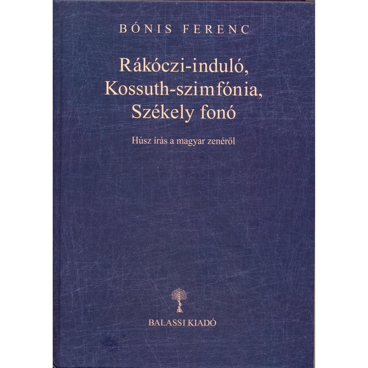 Rákóczi-induló, Kossuth-szimfónia, Székely fonó