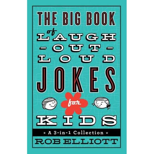 The Big Book of Laugh-Out-Loud Jokes for Kids de Rob Elliott