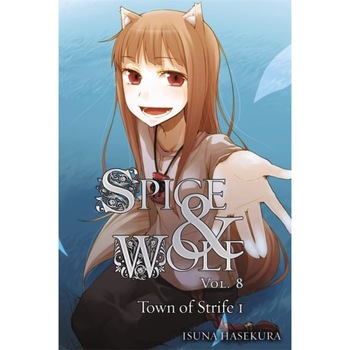 Spice and Wolf Volume 8 de Isuna Hasekura Spice and Wolf Volume 8 de Isuna Hasekura