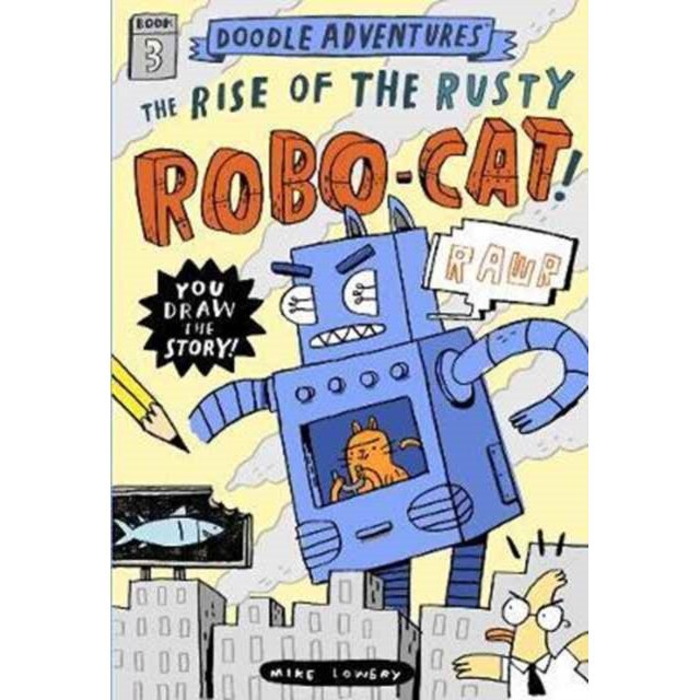 Doodle Adventures: The Rise of the Rusty Robo-Cat! de Mike Lowery