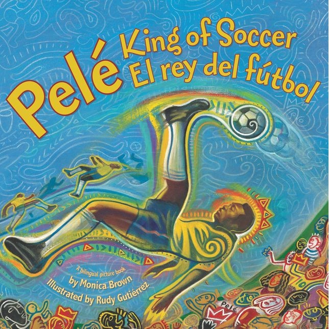 Pele, King of Soccer/Pele, El Rey del Futbol de Monica Brown