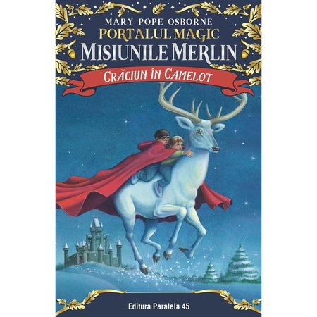 Craciun In Camelot Portalul Magic Misiunile Merlin Nr 1 Autor Mary Pope Osborne Emag Ro
