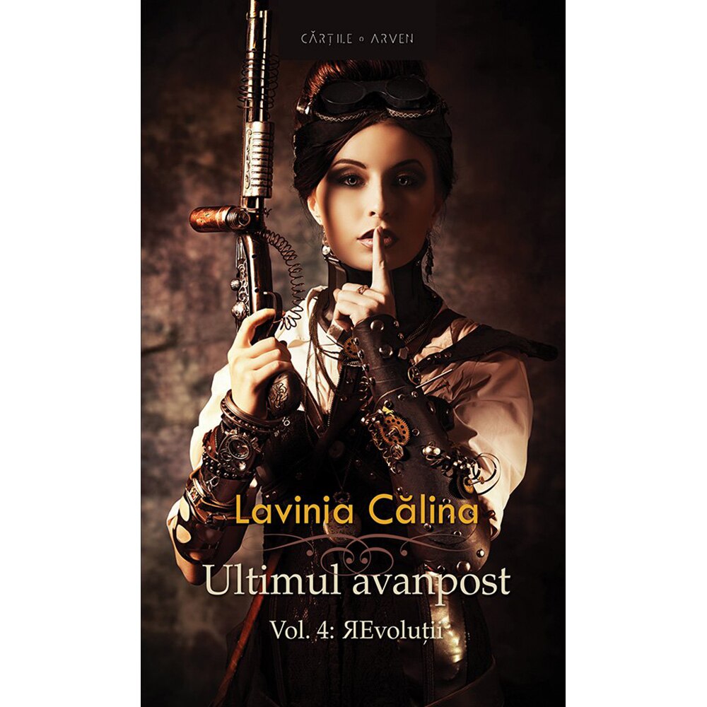 Ultimul avanpost. Vol. 4: Revolutii - Lavinia Calina