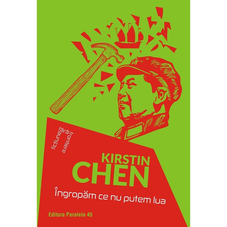Ingropam ce nu putem lua - Kirstin Chen, ed 2019