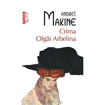 Crima Olgai Arbelina - Andrei Makine Crima Olgai Arbelina - Andrei Makine