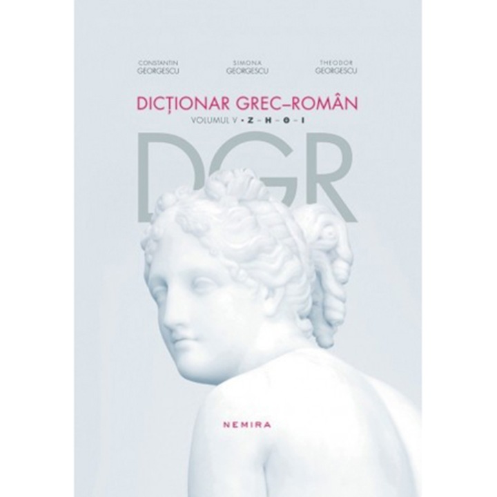 Dictionar Grec-Roman (Vol. 5) - Constantin Georgescu, Simona Georgescu, Theodor Georgescu