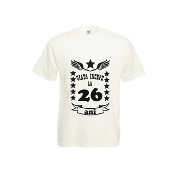 Tricou barbatesc personalizat viata incepe la 26 ani alb 2XL Tricou barbatesc personalizat viata incepe la 26 ani alb 2XL