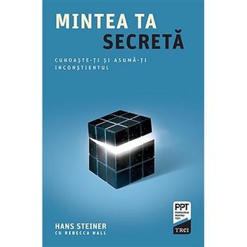 Mintea ta secreta - Hans Steiner, Rebecca Hall Mintea ta secreta - Hans Steiner, Rebecca Hall