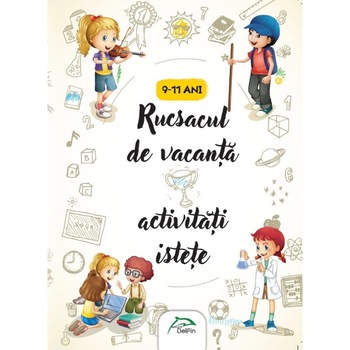 Rucsacul de vacanta - Activitati istete - 9-11 ani - (Interior color) Rucsacul de vacanta - Activitati istete - 9-11 ani - (Interior color)